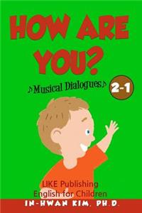 How are you? Musical Dialogues