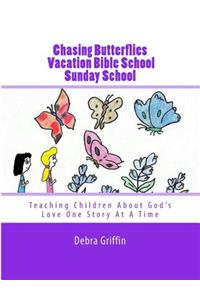 Chasing Butterflies Vacation Bible School