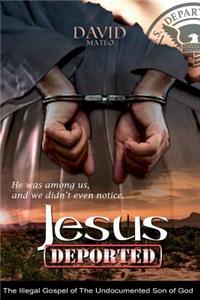 Jesus Deported
