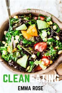 Clean Eating: 50 Healthy Recipes That Help to Improve Your Health