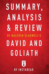 Summary, Analysis & Review of Malcolm Gladwell's David and Goliath by Instaread