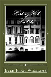 History Will Dictate