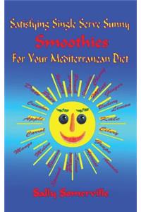 Satisfying Single Serve Sunny Smoothies for Your Mediterranean Diet