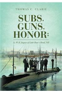 Subs, Guns, Honor;