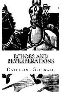 Echoes and Reverberations