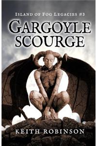Gargoyle Scourge (Island of Fog Legacies #3)