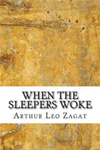 When the Sleepers Woke