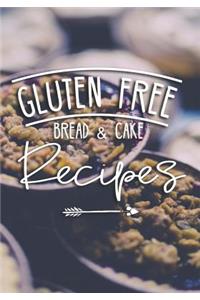 Gluten Free Bread & Cake Recipes