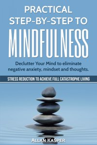 Practical Step by Step to Mindfulness