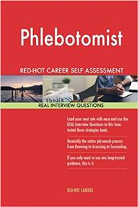 Phlebotomist Red-Hot Career Self Assessment Guide; 1184 Real Interview Questions