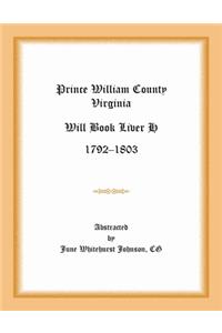 Prince William County, Virginia Will Book Liber H, 1792-1803