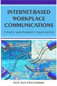 Internet-based Workplace Communications: Industry and Academic Applications