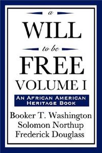 Will to Be Free, Vol. I (an African American Heritage Book)