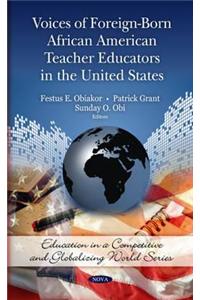 Voices of Foreign-Born African American Teacher Educators in the United States