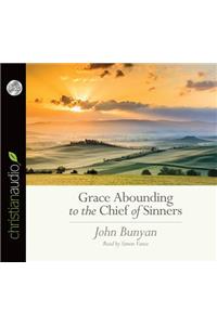Grace Abounding to the Chief of Sinners