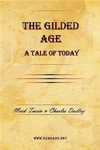 The Gilded Age - A Tale of Today