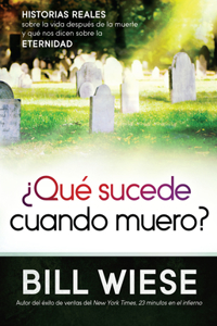 ¿Qué Sucede Cuando Muero?