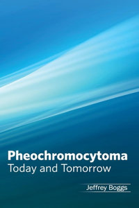 Pheochromocytoma: Today and Tomorrow