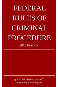 Federal Rules of Criminal Procedure; 2018 Edition