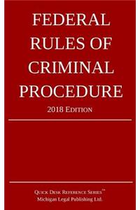 Federal Rules of Criminal Procedure; 2018 Edition