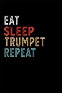Eat Sleep Trumpet Repeat Funny Musical Instrument Gift Idea