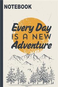 Every Day Is A New Adventure