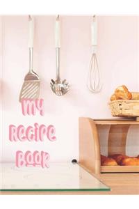 My Recipe Book: Blank Recipe Book to Write In Your Favorite Recipes - Pink Kitchen Theme