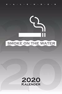Smoke on the Water Zigarette Kalender 2020