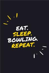Eat. Sleep. Bowling. Repeat.