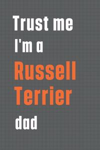 Trust me I'm a Russell Terrier dad