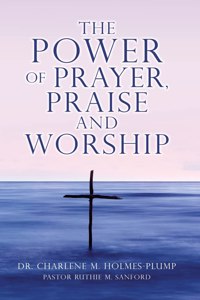 POWER of PRAYER, PRAISE and WORSHIP