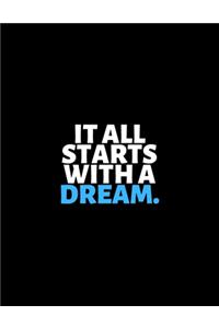 It All Starts With A Dream