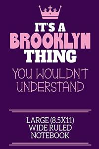 It's A Brooklyn Thing You Wouldn't Understand Large (8.5x11) Wide Ruled Notebook