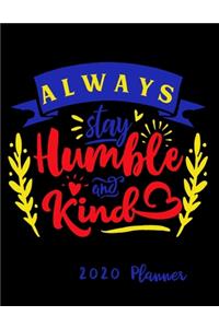 Always Be kind & Humble 2020 Planner