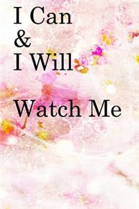 I Can & I will Watch Me