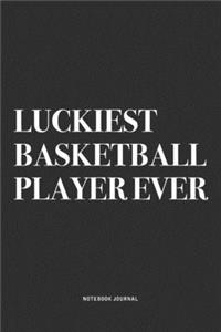 Luckiest Basketball Player Ever