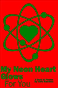 My Neon Heart Glows For You