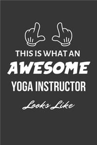This Is What An Awesome Yoga Instructor Looks Like Notebook