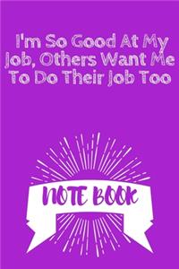 I'm So Good At My Job, Others Want Me To Do Their Job Too