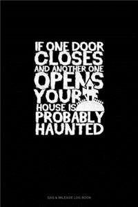 If One Door Closes and Another One Opens Your House Is Probably Haunted