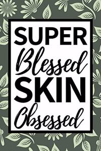 Super Blessed Skin Obsessed