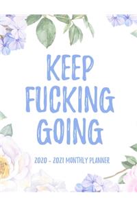 Keep Fucking Going 2020 - 2021 Monthly Planner