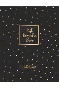 Best Daughter Ever Sketchbook