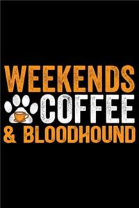 Weekends Coffee & Bloodhound