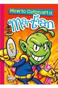 How to Outsmart a Martian