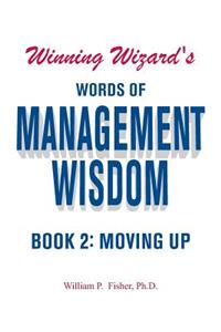 Winning Wizard's Words of Management Wisdom - Book 2