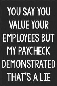 You Say You Value Your Employees, but My Paycheck Demonstrated That Was a Lie.