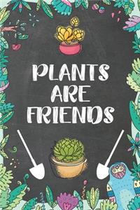 Plants are Friends