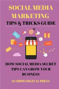 Social Media Marketing Tips & Tricks Guide