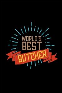 World's best butcher: Notebook - Journal - Diary - 110 Lined pages - 6 x 9 in - 15.24 x 22.86 cm - Doodle Book - Funny Great Gift